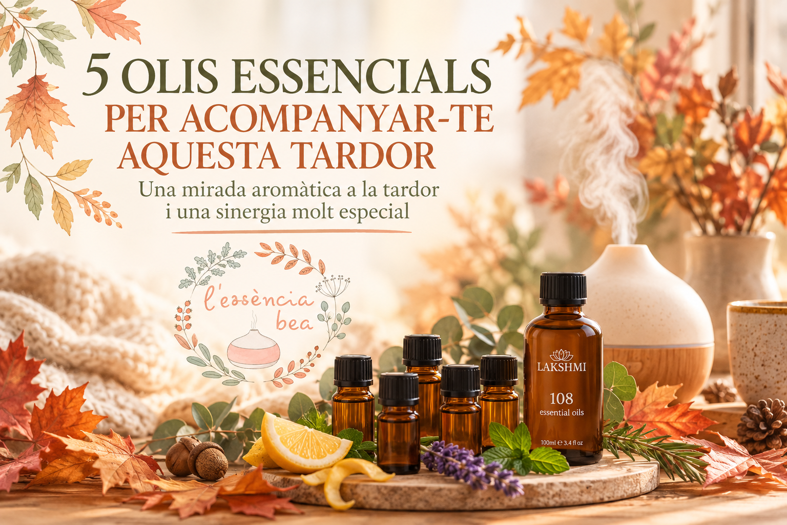Cinc olis essencials per acompanyar-te aquesta tardor. Una mirada aromàtica a la tardor i una sinergia molt especial